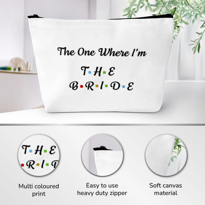 The One Where I'm The Bride Make Up Bag