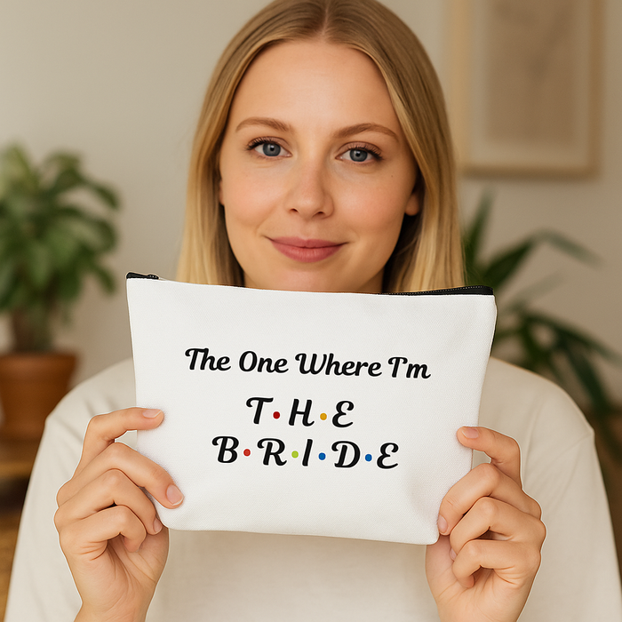 The One Where I'm The Bride Make Up Bag